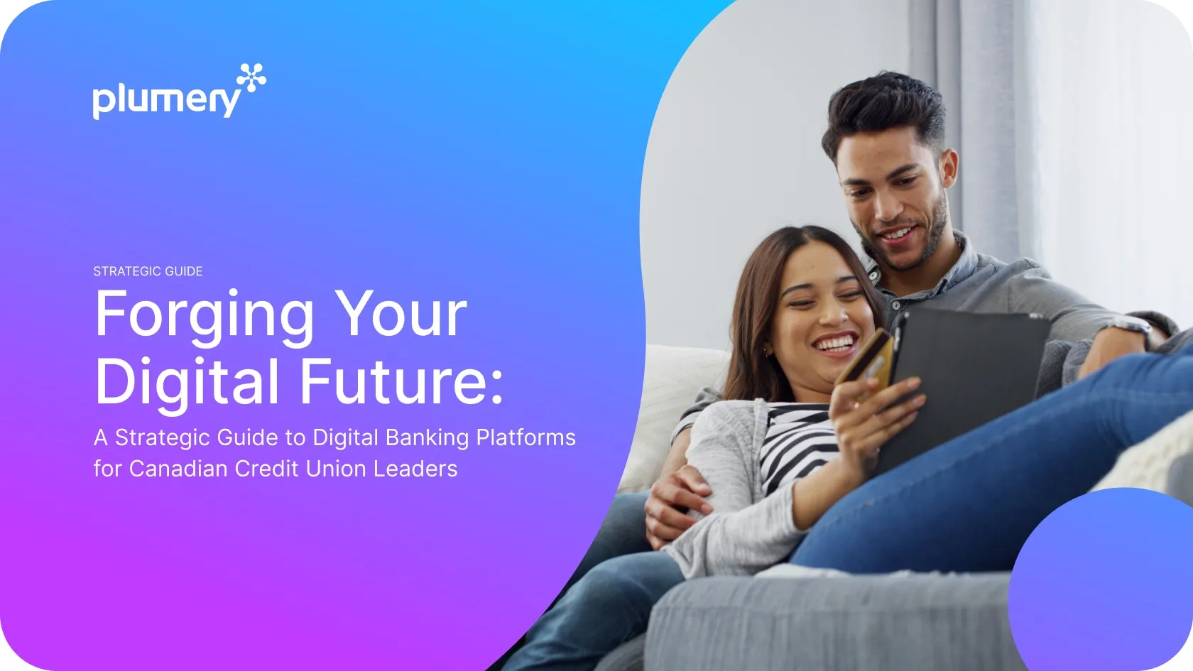 Forging Your Digital Future: a strategic guide to digital banking platforms for Canadian credit union leaders